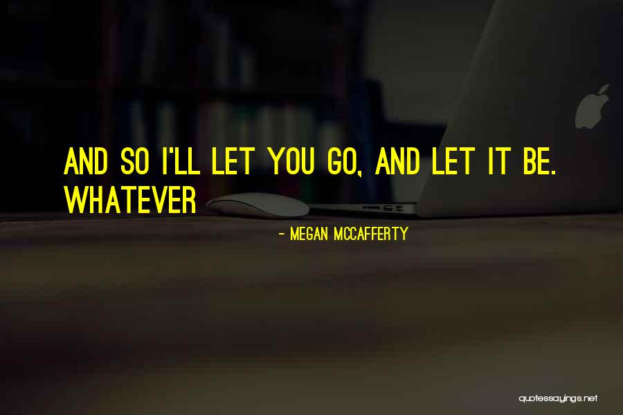 Kanlayaprasit Quotes By Megan McCafferty Kanlayaprasit Quotes By Megan McCafferty