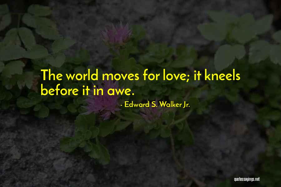 Kannten Quotes By Edward S. Walker Jr. Kannten Quotes By Edward S. Walker Jr.