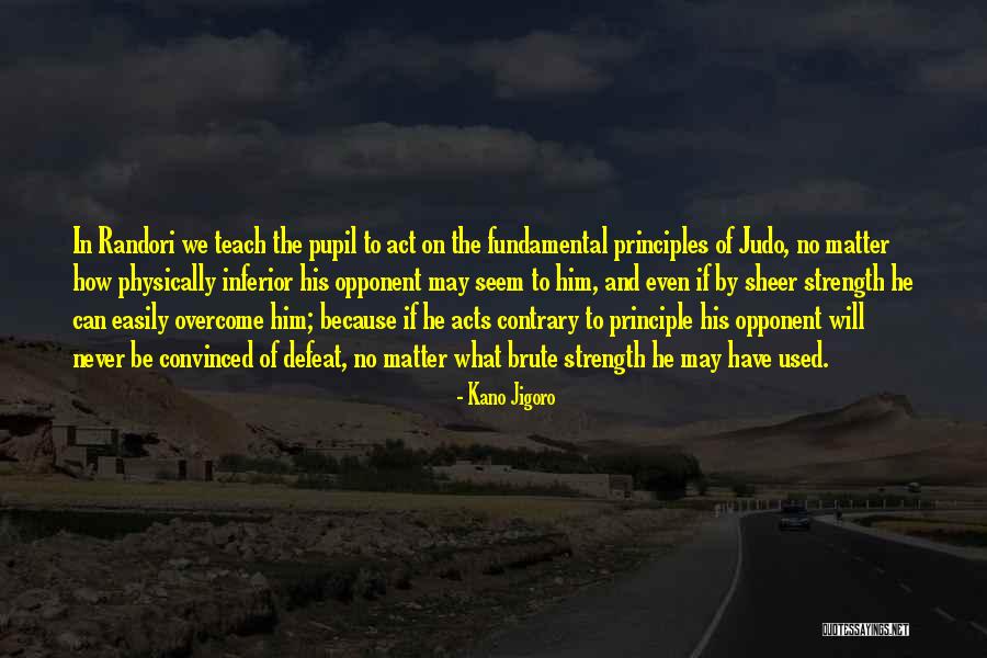 Kano Judo Quotes By Kano Jigoro