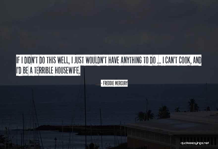 Kanoa Quotes By Freddie Mercury Kanoa Quotes By Freddie Mercury