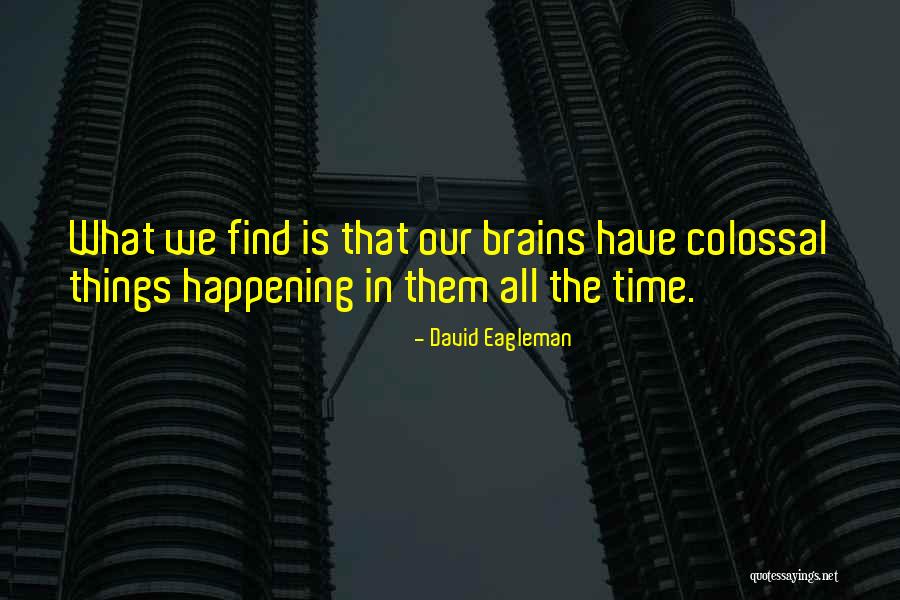 Kansallisarkisto Quotes By David Eagleman Kansallisarkisto Quotes By David Eagleman