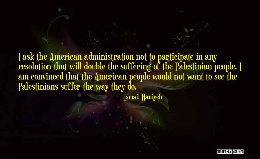 Kansallisooppera P Johtaja Quotes By Ismail Haniyeh Kansallisooppera P Johtaja Quotes By Ismail Haniyeh