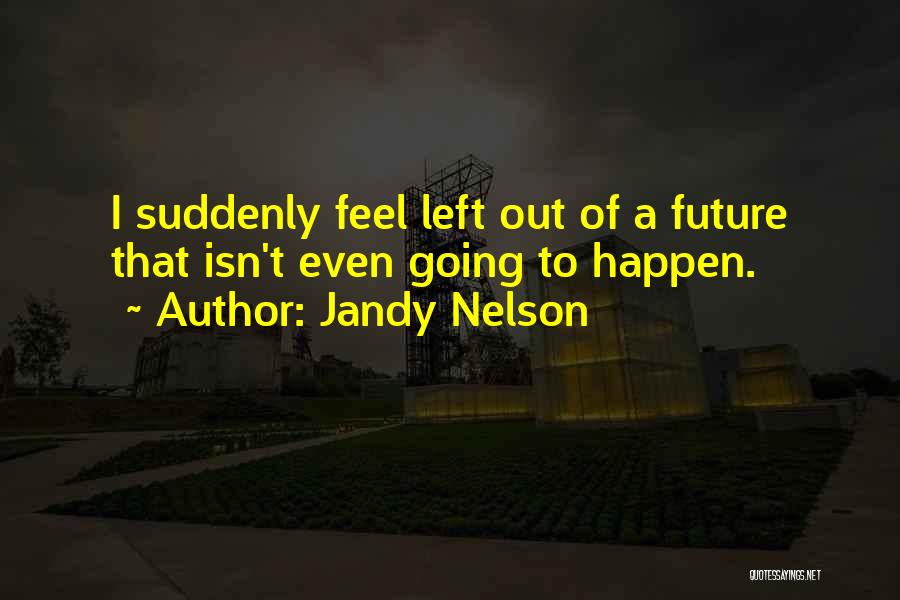 Kansanedustajat 2019 Quotes By Jandy Nelson