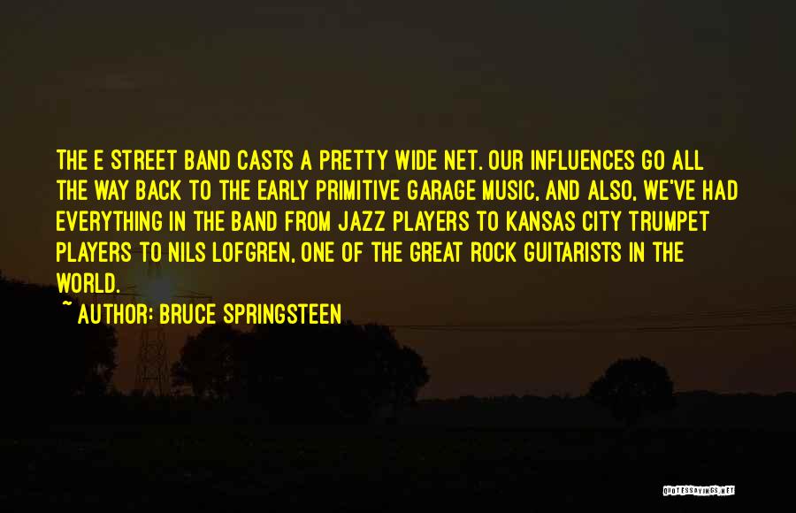 Kansas Band Quotes By Bruce Springsteen
