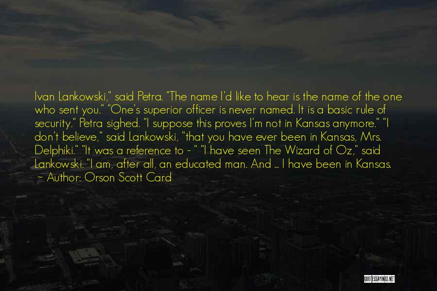 Kansas From Wizard Of Oz Quotes By Orson Scott Card