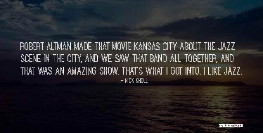 Kansas Movie Quotes By Nick Kroll