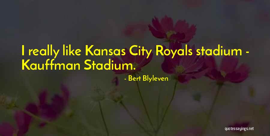 Kansas Quotes By Bert Blyleven