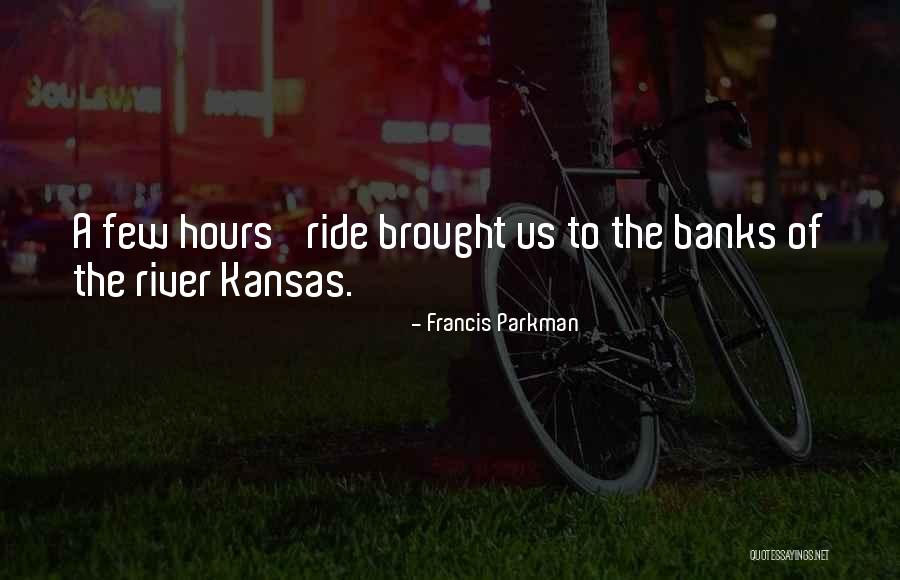 Kansas Quotes By Francis Parkman