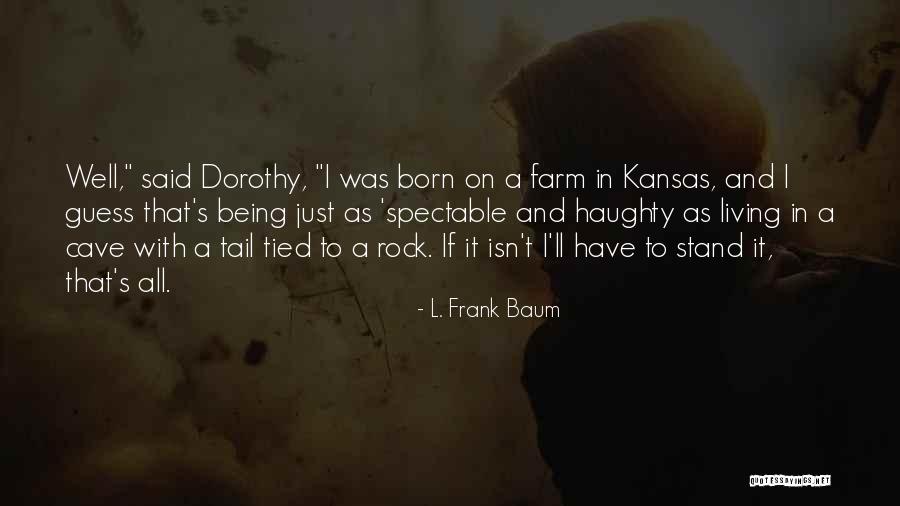 Kansas Quotes By L. Frank Baum