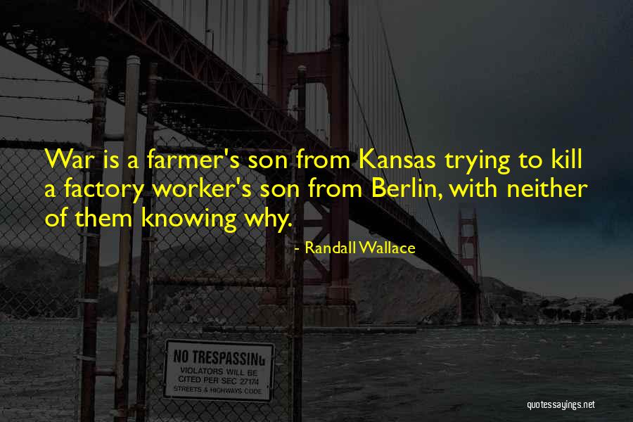 Kansas Quotes By Randall Wallace