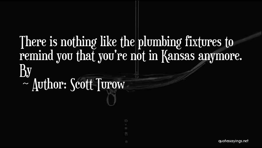 Kansas Quotes By Scott Turow