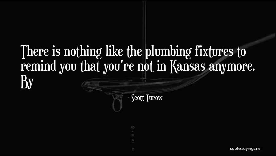 Kansas Quotes By Scott Turow