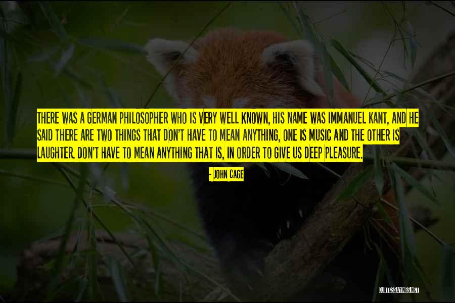 Kant Music Quotes By John Cage Kant Music Quotes By John Cage
