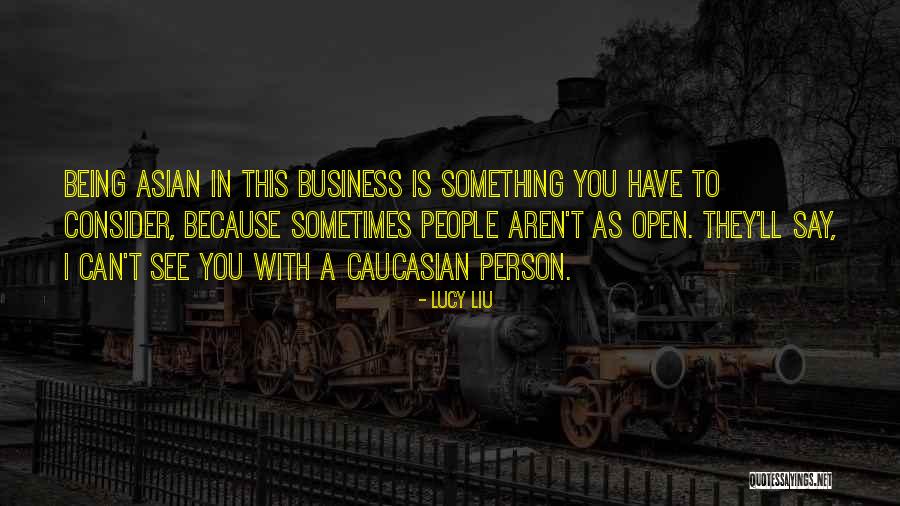 Kantaaottava Quotes By Lucy Liu Kantaaottava Quotes By Lucy Liu