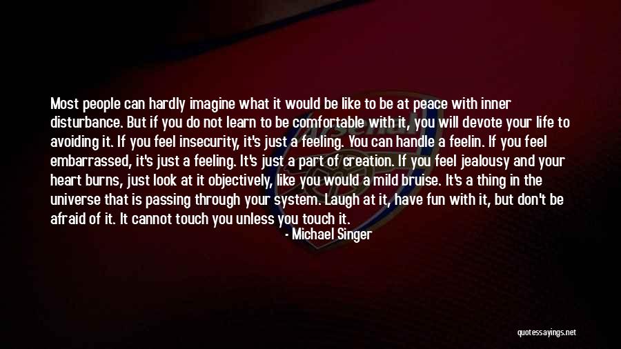 Kantaaottava Quotes By Michael Singer Kantaaottava Quotes By Michael Singer