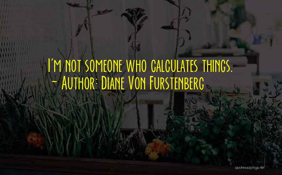 Kantakari Quotes By Diane Von Furstenberg