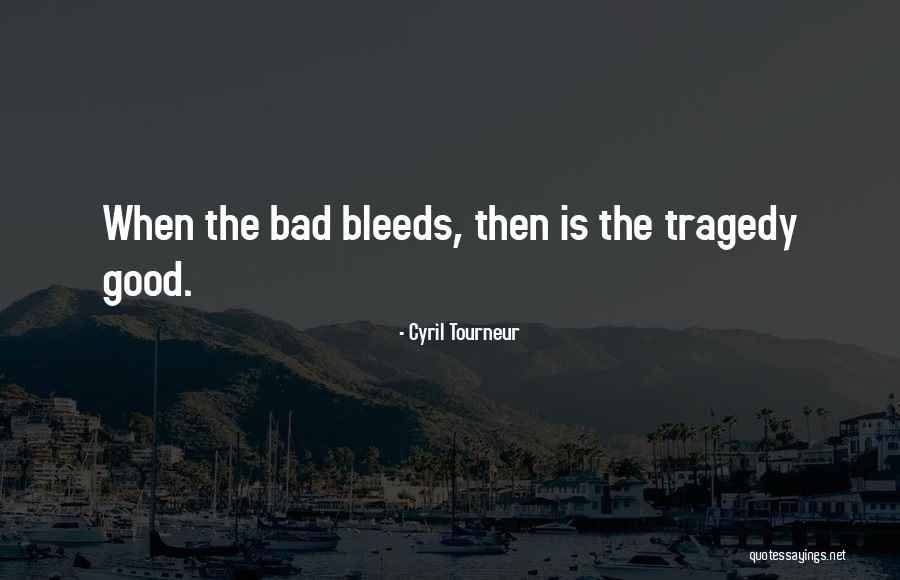 Kantor Tadek Quotes By Cyril Tourneur Kantor Tadek Quotes By Cyril Tourneur