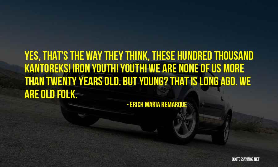 Kantoreks Quotes By Erich Maria Remarque Kantoreks Quotes By Erich Maria Remarque