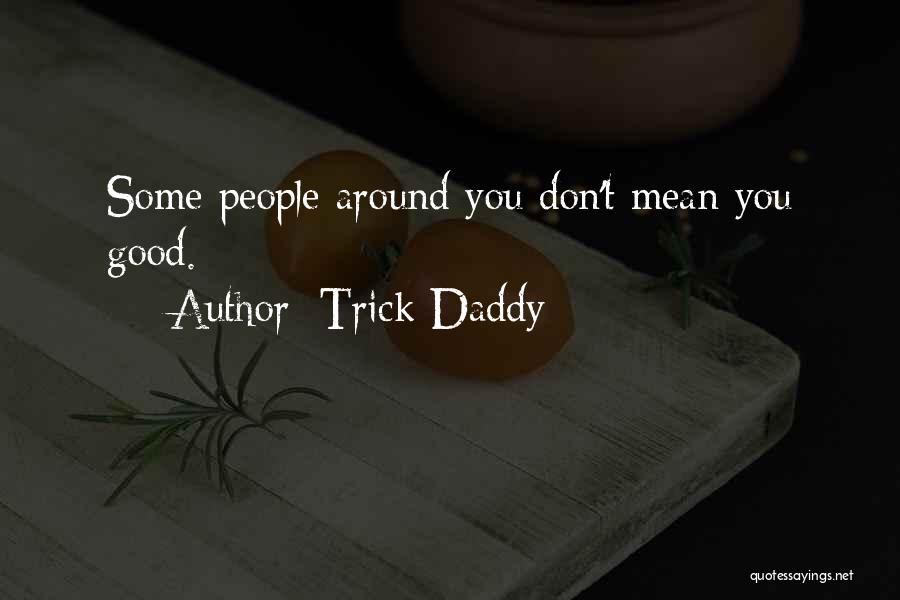 Kantos Wall Quotes By Trick Daddy Kantos Wall Quotes By Trick Daddy