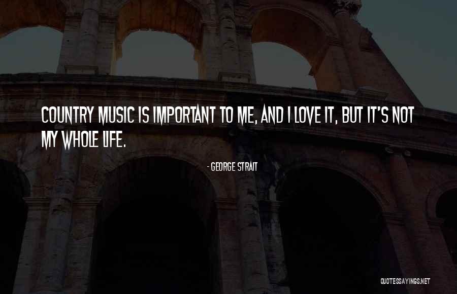 Kantri Zene Quotes By George Strait Kantri Zene Quotes By George Strait