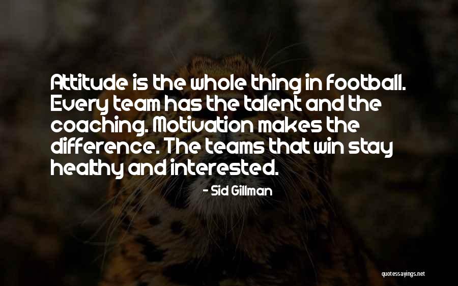Kantrovitz Boston Quotes By Sid Gillman