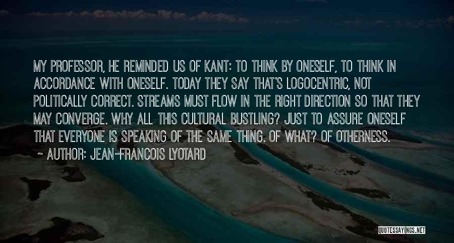 Kant's Quotes By Jean-Francois Lyotard