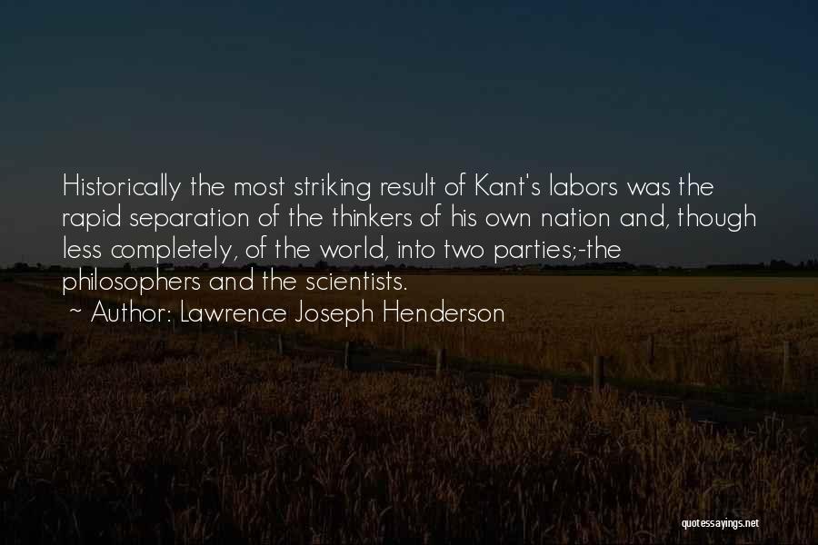 Kant's Quotes By Lawrence Joseph Henderson