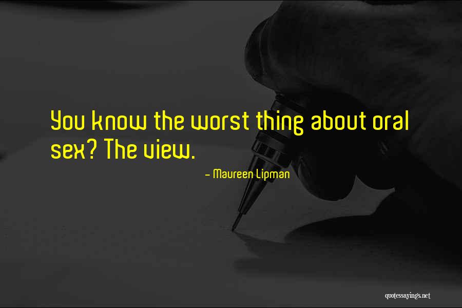 Kanupriya Gupta Quotes By Maureen Lipman Kanupriya Gupta Quotes By Maureen Lipman