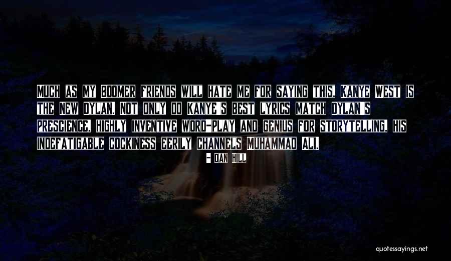 Kanye Quotes By Dan Hill Kanye Quotes By Dan Hill