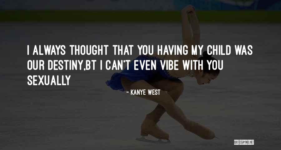 Kanye Quotes By Kanye West