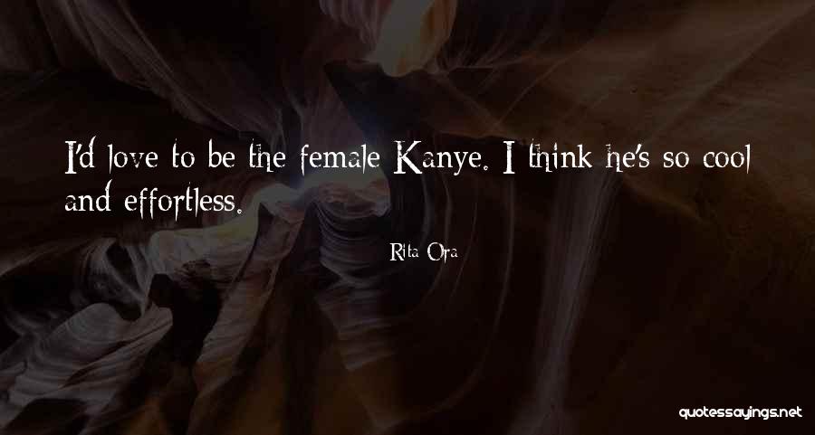 Kanye Quotes By Rita Ora Kanye Quotes By Rita Ora