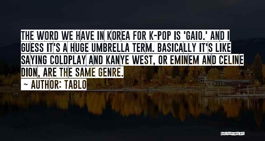 Kanye Quotes By Tablo