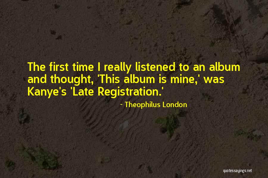 Kanye Quotes By Theophilus London Kanye Quotes By Theophilus London