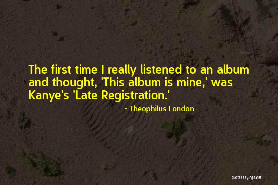 Kanye Quotes By Theophilus London