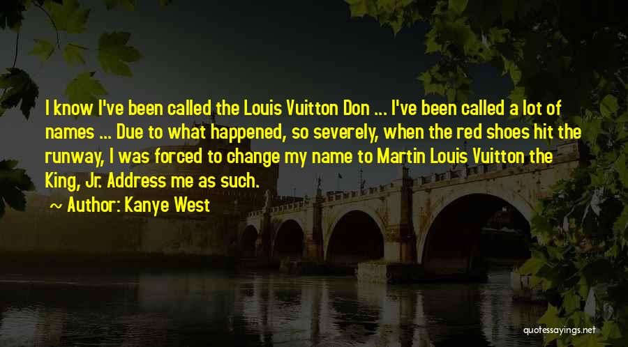 Kanye West Louis Vuitton Quotes By Kanye West