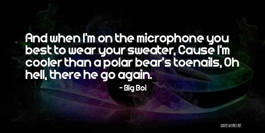 Kaonohi Kaniho Quotes By Big Boi Kaonohi Kaniho Quotes By Big Boi