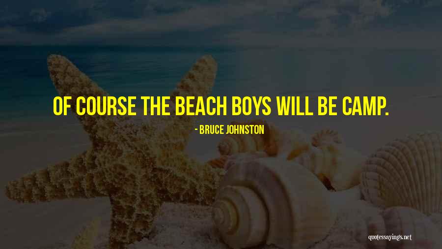 Kap Quotes By Bruce Johnston Kap Quotes By Bruce Johnston