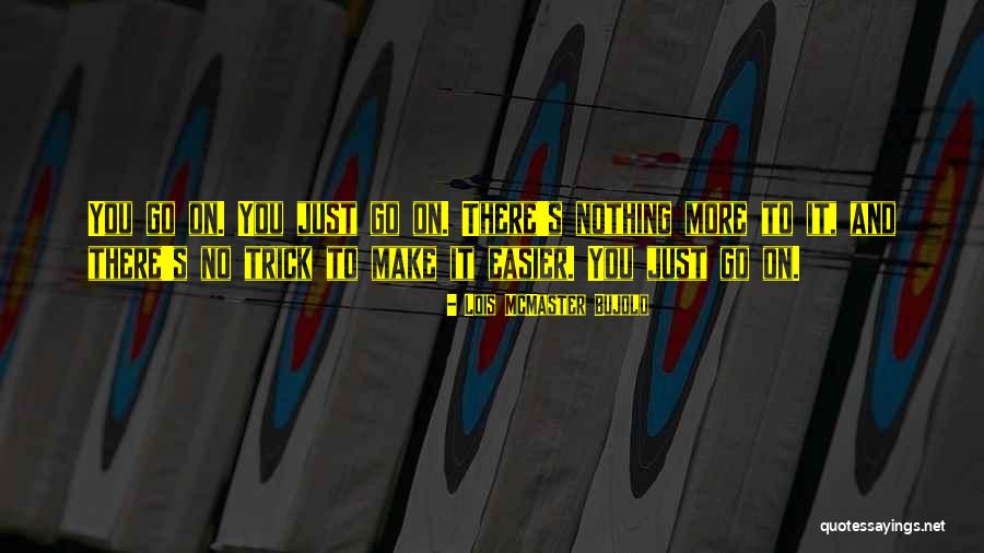 Kapag Ako Minahal Mo Quotes By Lois McMaster Bujold Kapag Ako Minahal Mo Quotes By Lois McMaster Bujold
