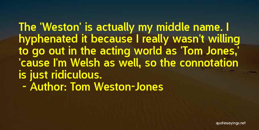 Kapaklar Quotes By Tom Weston-Jones