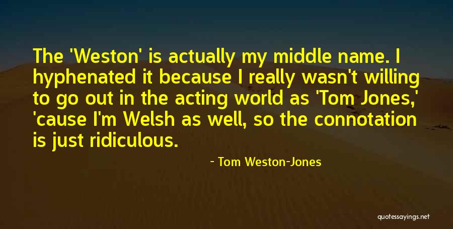 Kapaklar Quotes By Tom Weston-Jones