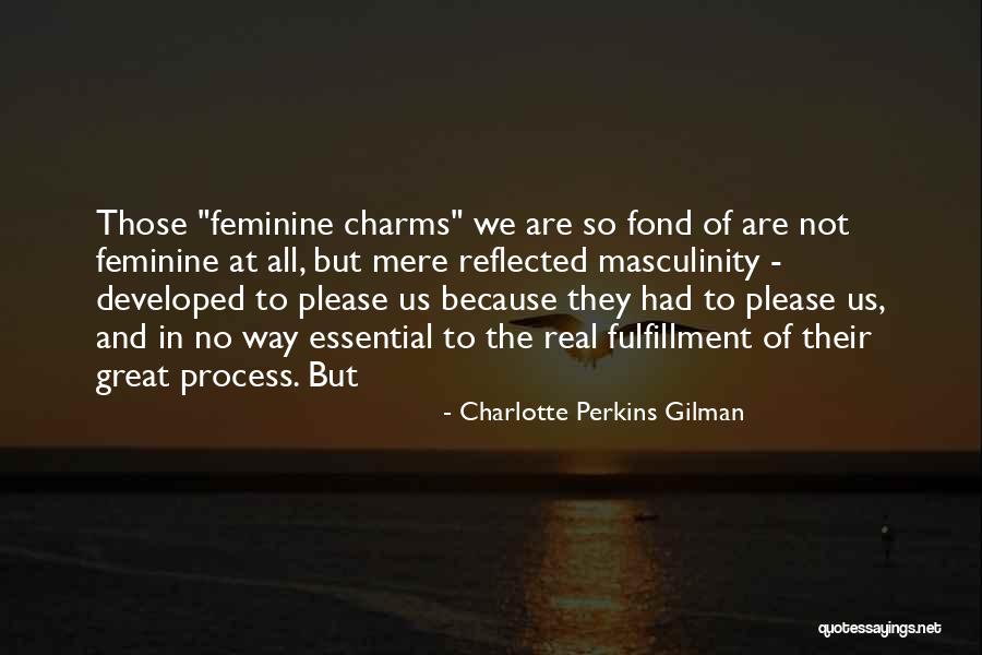 Kapetanakis Watch Quotes By Charlotte Perkins Gilman Kapetanakis Watch Quotes By Charlotte Perkins Gilman