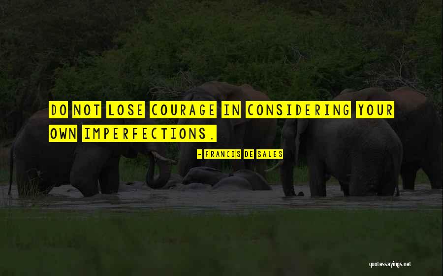 Kapitalist Quotes By Francis De Sales Kapitalist Quotes By Francis De Sales