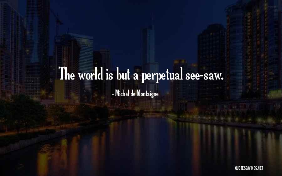 Kaplanova Turbina Quotes By Michel De Montaigne Kaplanova Turbina Quotes By Michel De Montaigne