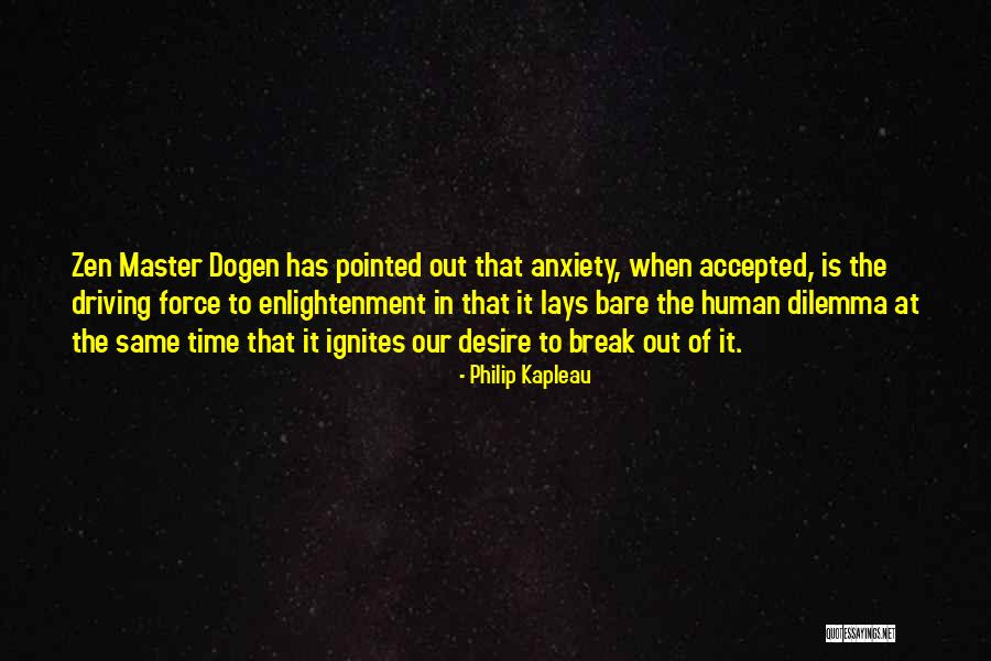 Kapleau Zen Quotes By Philip Kapleau Kapleau Zen Quotes By Philip Kapleau