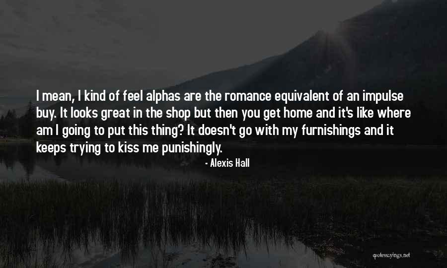 Kaplinski Jaan Quotes By Alexis Hall Kaplinski Jaan Quotes By Alexis Hall