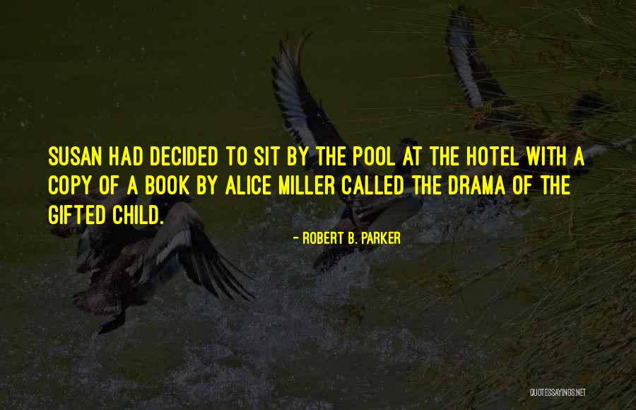 Kapok Hotel Trinidad Quotes By Robert B. Parker Kapok Hotel Trinidad Quotes By Robert B. Parker
