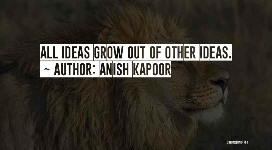 Kapoor Quotes By Anish Kapoor