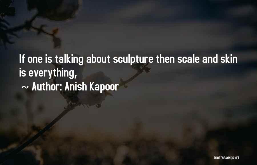 Kapoor Quotes By Anish Kapoor