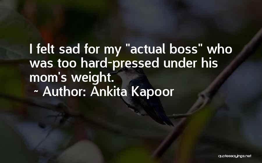 Kapoor Quotes By Ankita Kapoor