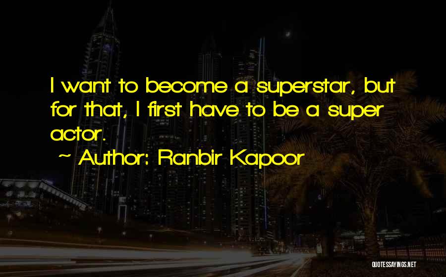 Kapoor Quotes By Ranbir Kapoor